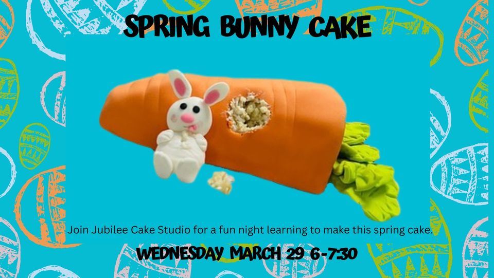 Spring Bunny Cake Class