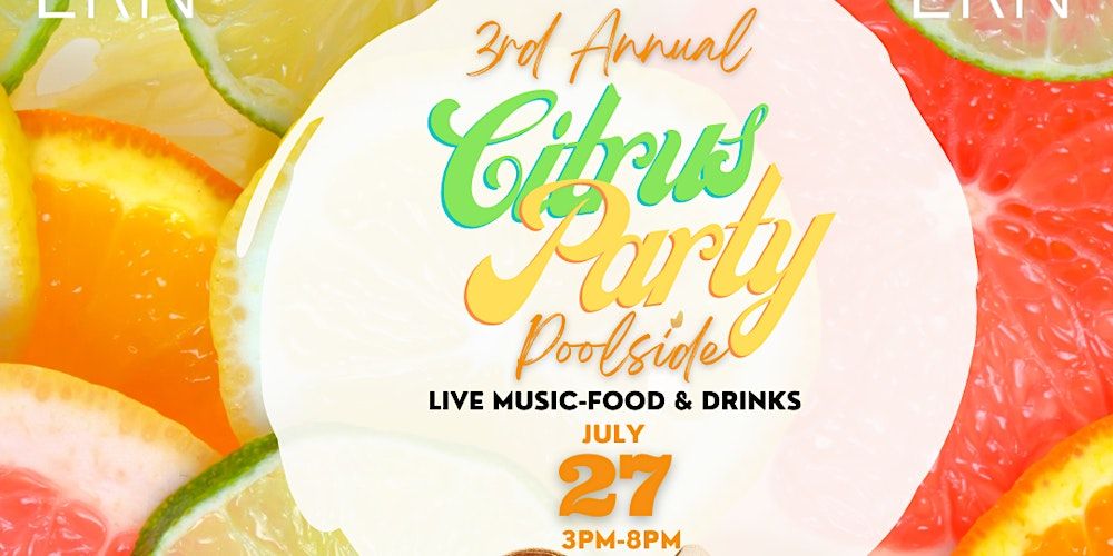 Third Annual Citrus Party- Poolside