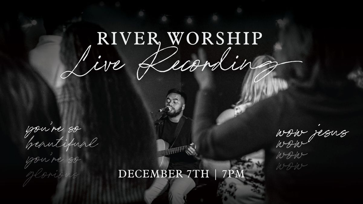 River Worship: LIVE RECORDING