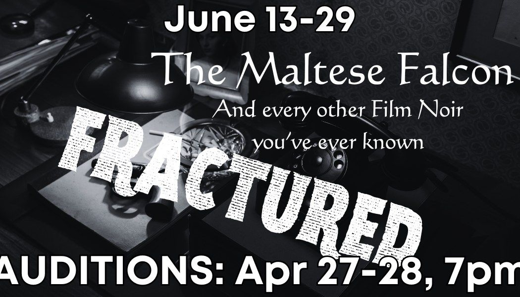 Auditions: The Maltese Falcon Fractured