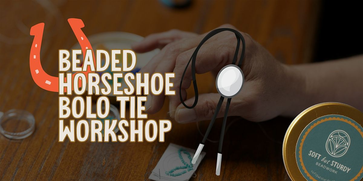 Horseshoe Bolo Tie Workshop