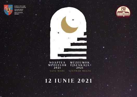 Noaptea Muzeelor 2021 Satu Mare Muzeumok Ejszakaja 2021 Szatmar Megye Satu Mare 12 June 2021
