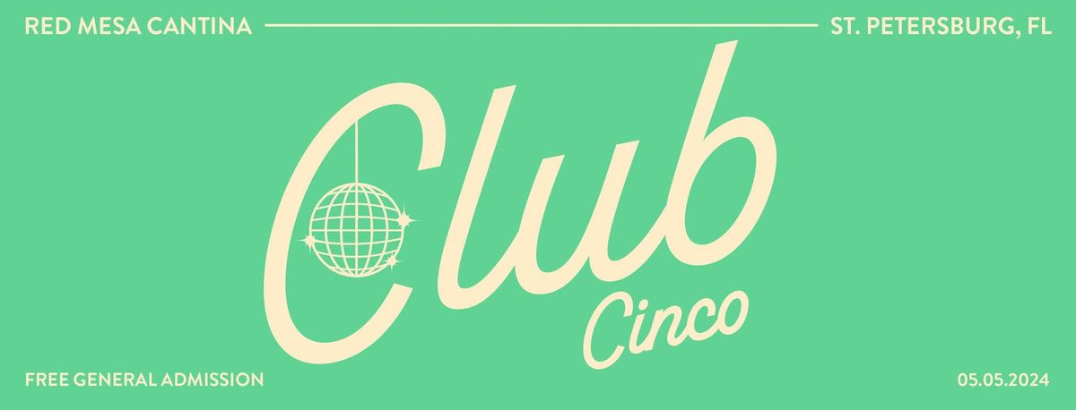 Club Cinco- Your Ultimate Cinco de Mayo Party (FREE EVENT)