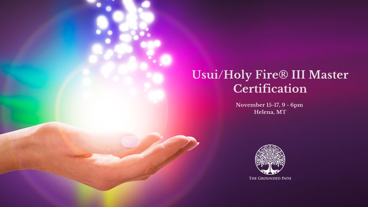 Usui\/Holy Fire\u00ae III Reiki Master