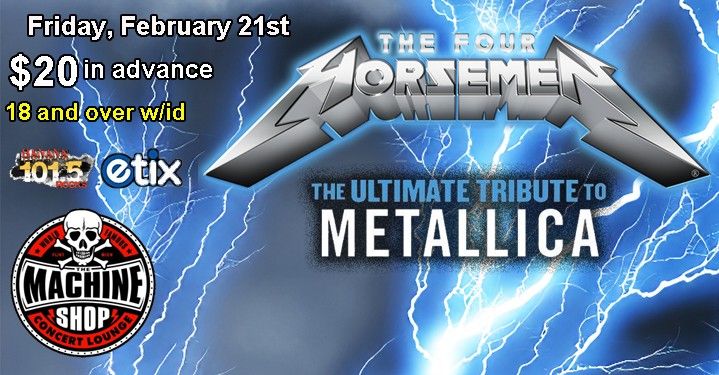 THE FOUR HORSEMEN Metallica tribute at The Machine Shop