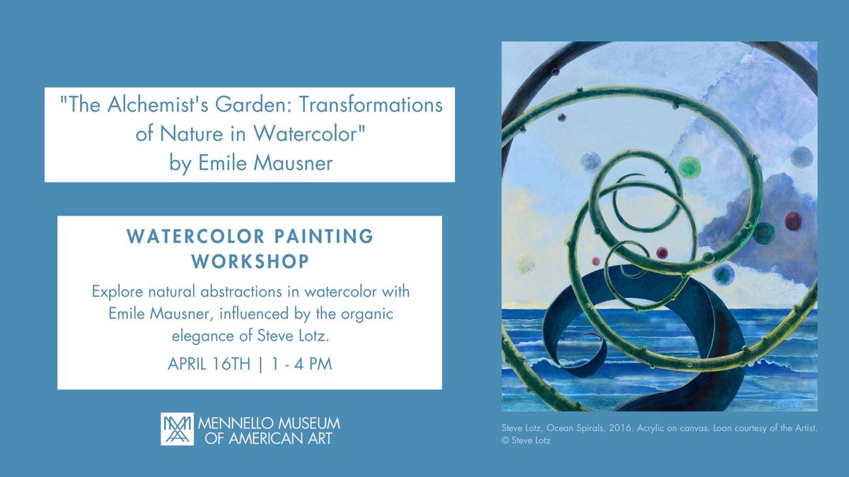 Watercolor Workshop: The Alchemist's Garden: Transformations of Nature by Emile Mausner