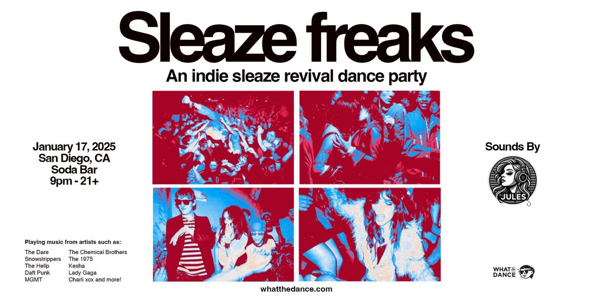 SLEAZE FREAKS: An Indie Sleaze Revival Dance Party