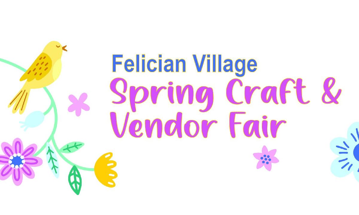 Felician Village Spring Craft & Vendor Fair