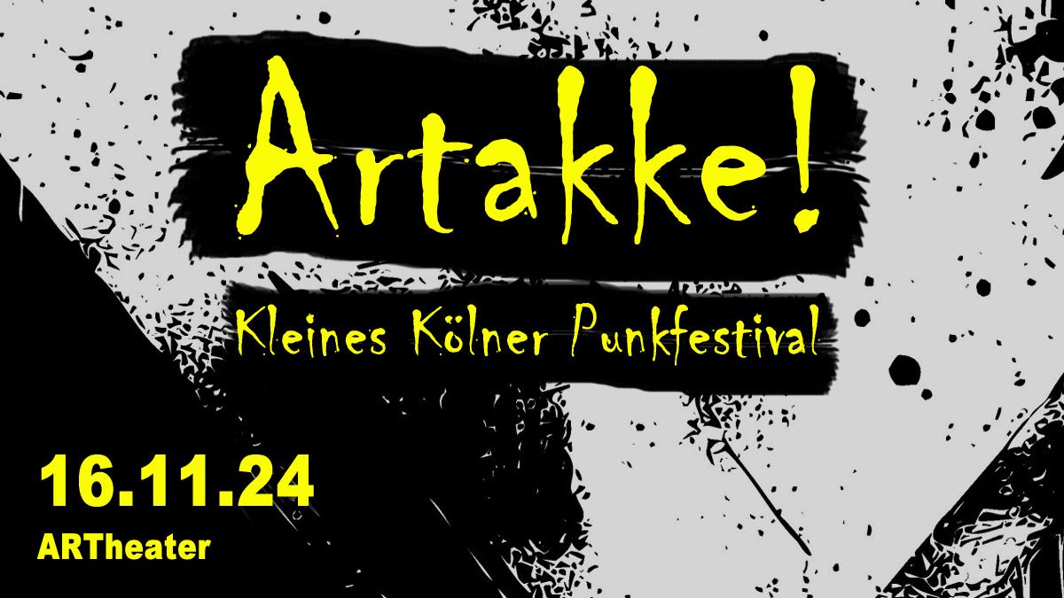 Artakke! Kleines K\u00f6lner Punkfestival \/ mit Gedr\u00e4ngel, Bronko, Keine Ahnung, Flash Gilden