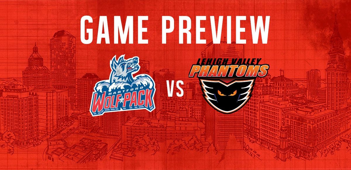 Lehigh Valley Phantoms vs. Hartford Wolf Pack
