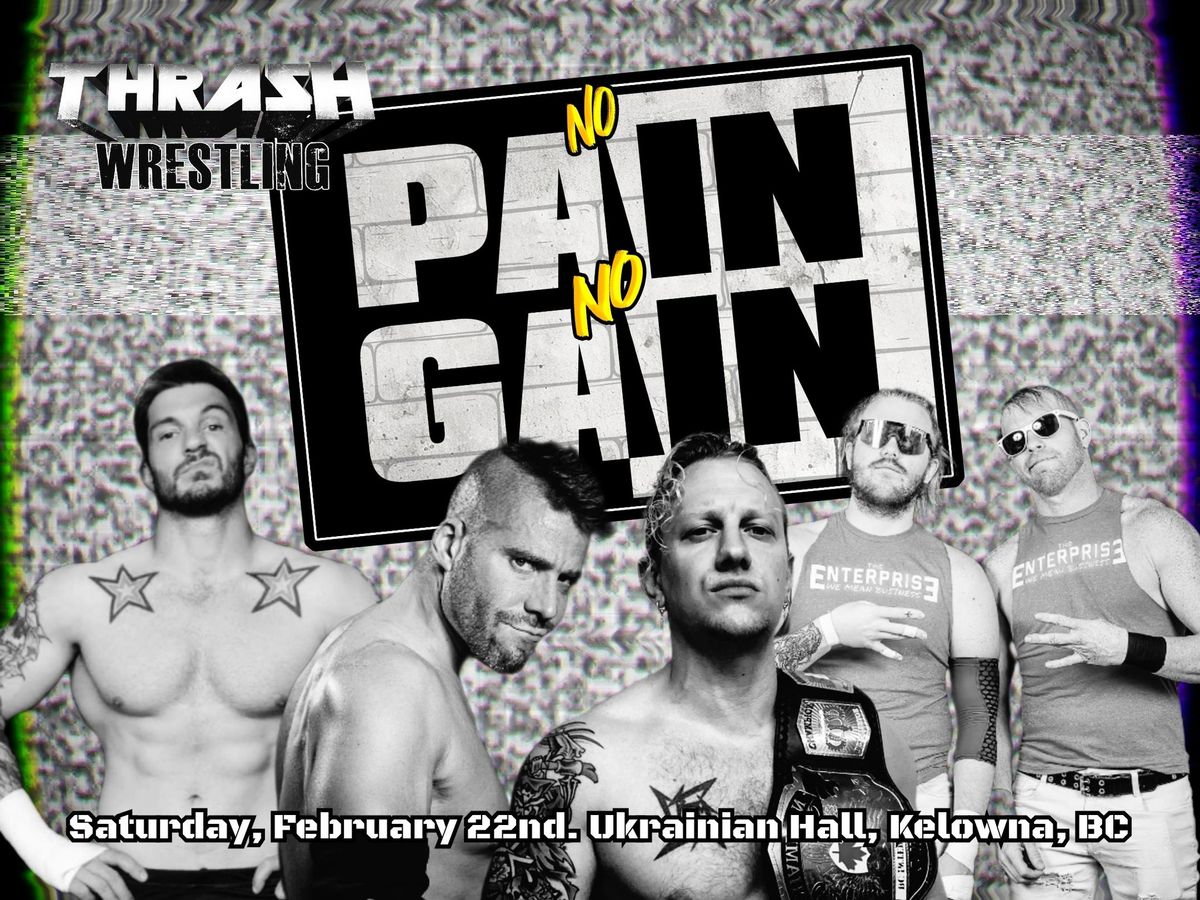 Thrash Wrestling "No Pain, No Gain"