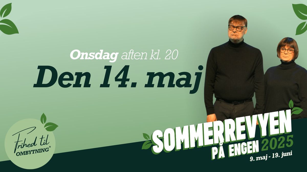 Onsdag aften 14. maj kl. 20 \u00bb Sommerrevyen p\u00e5 Engen 2025 \ud83c\udfaa\ud83c\udf3f\ud83c\udfad