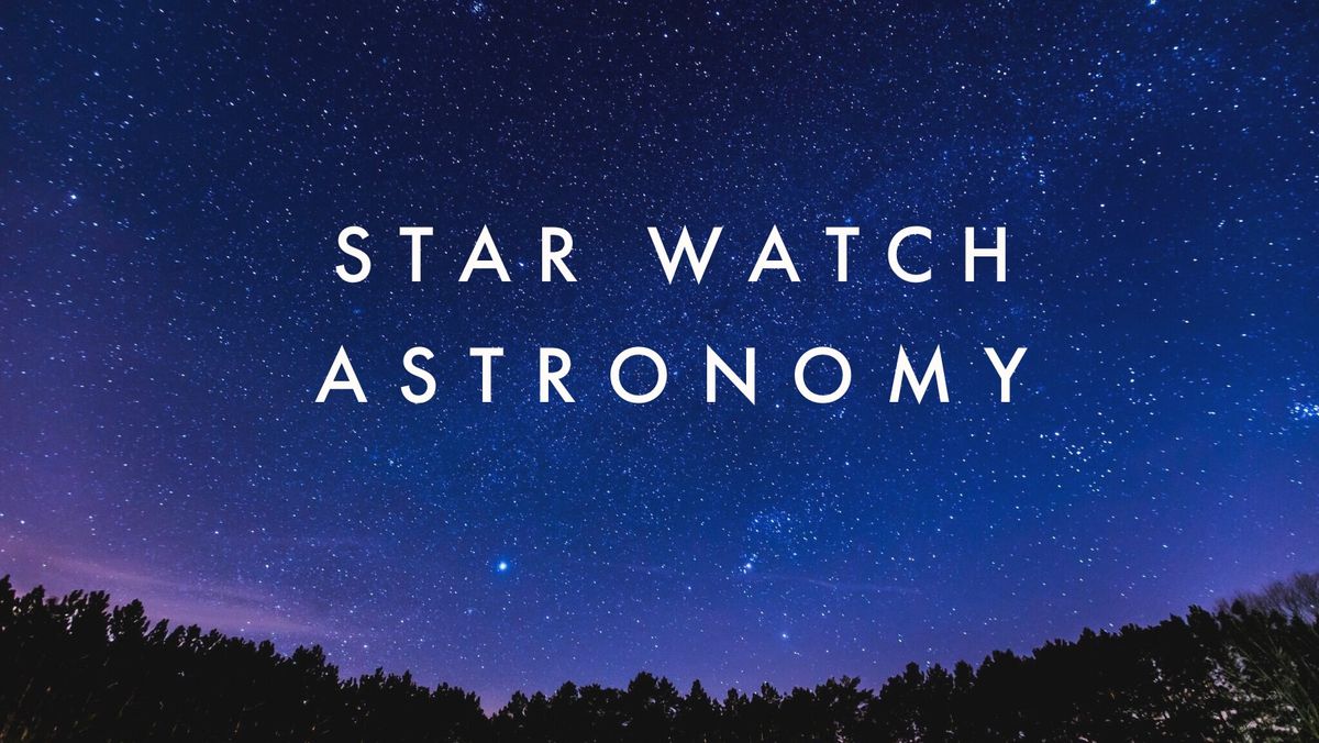 Star Watch Astronomy