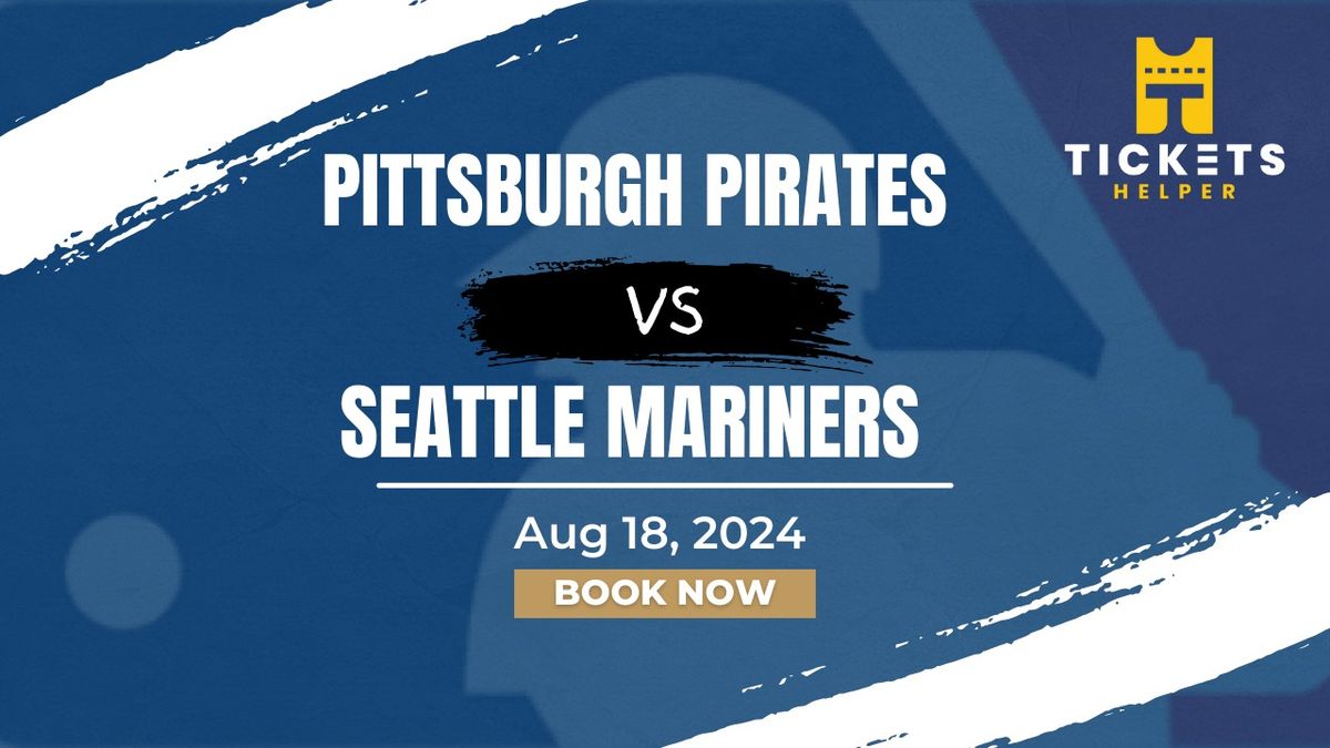 Pittsburgh Pirates vs. Seattle Mariners at PNC Park