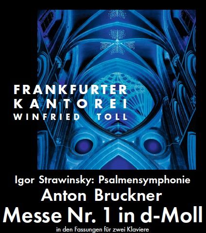 Anton Bruckner: Messe Nr. 1 in d-Moll - Igor Strawinsky: Psalmensymphonie