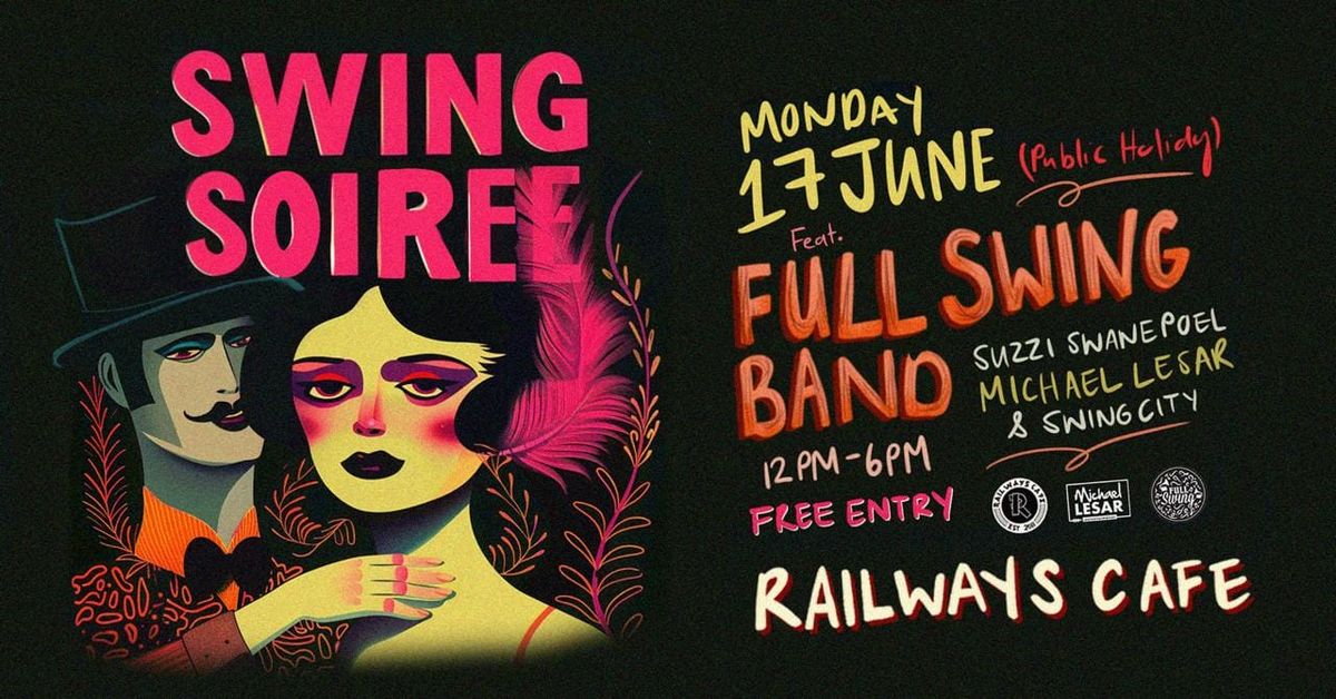 THE SWING SOIREE feat FULL SWING BAND at RAILWAYS CAFE