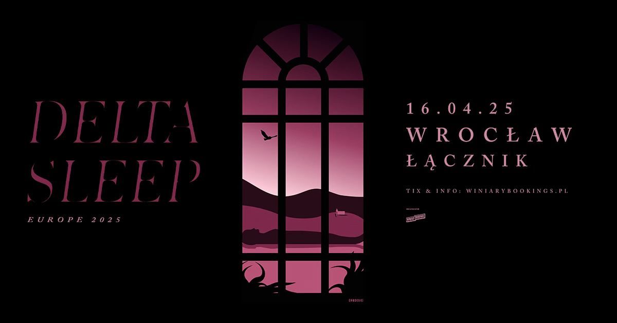 DELTA SLEEP \/ 16.04.25 \/  \u0141\u0105cznik, Wroc\u0142aw