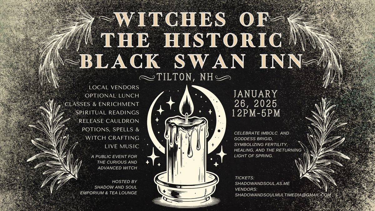 Witches of the Historic Black Swan Inn Tilton, NH January 26, 12-5pm