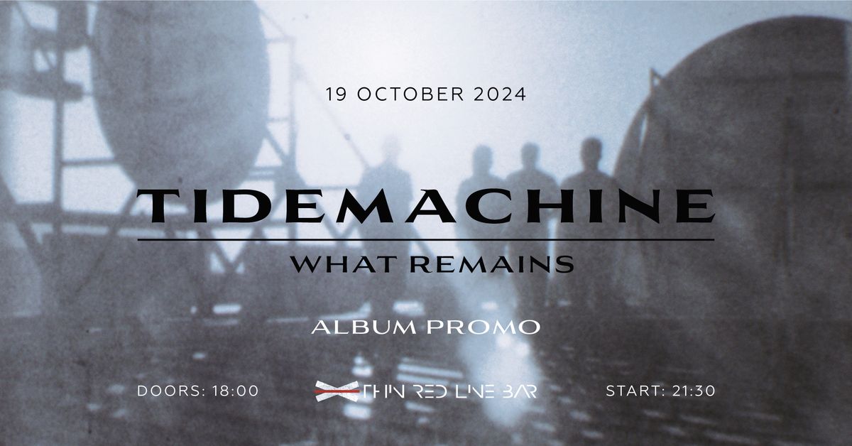 TIDEMACHINE LIVE: What Remains (\u0430\u043b\u0431\u0443\u043c \u043f\u0440\u043e\u043c\u043e)