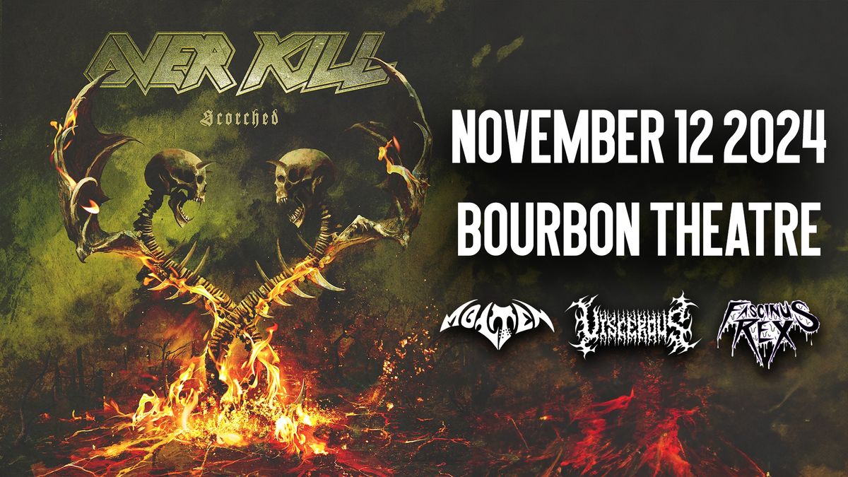 Overkill w\/ Viscerous, Molten and Fascinus Rex at Bourbon Theatre