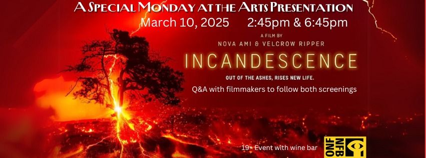 Monday at the Arts Presents: Incandescence