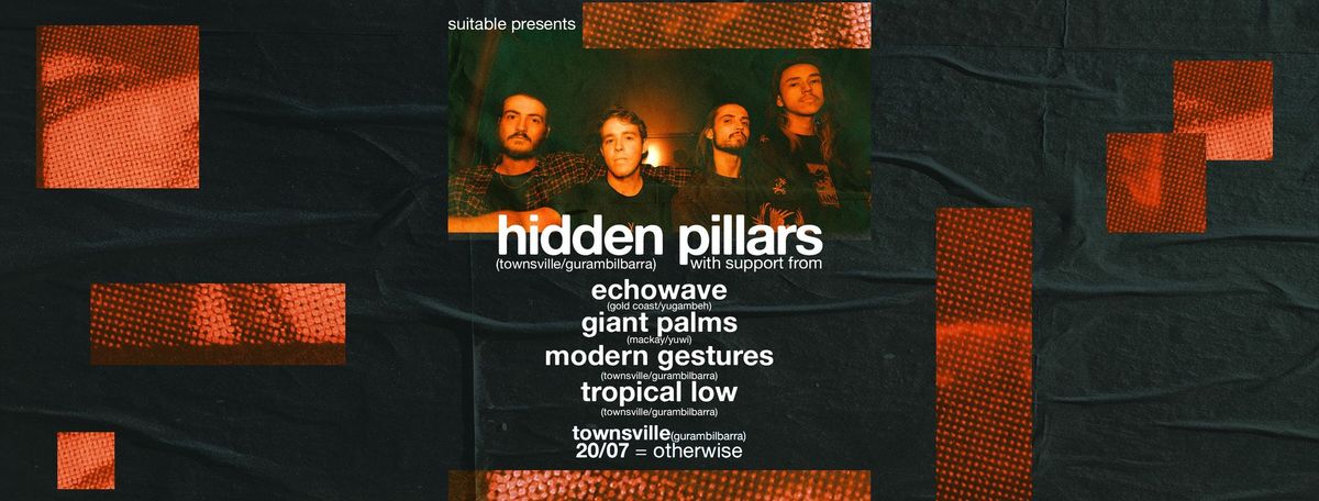 HIDDEN PILLARS | TSV FT. ECHOWAVE, GIANT PALMS, MODERN GESTURES & TROPICAL LOW