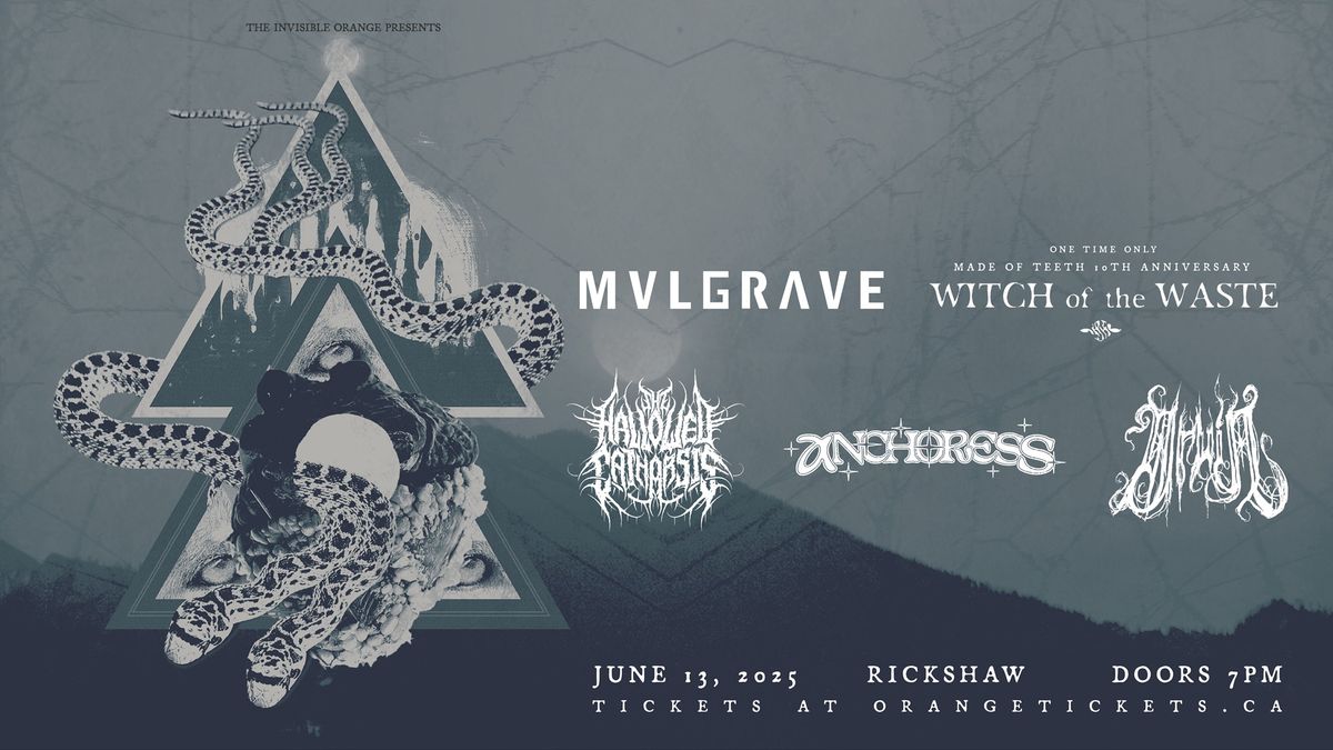 MVLGRAVE \/\/ WITCH OF THE WASTE \/\/ THE HALLOWED CATHARSIS \/\/ ANCHORESS \/\/ DRUIN. June 13 @ Rickshaw