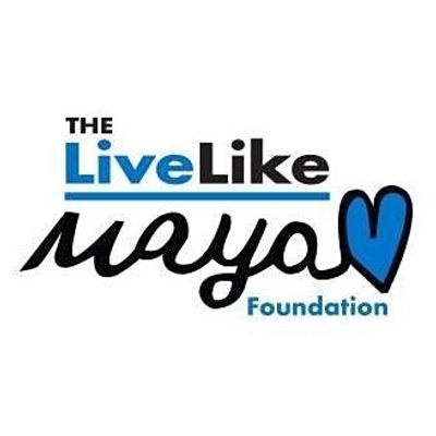 The Live Like Maya Foundation