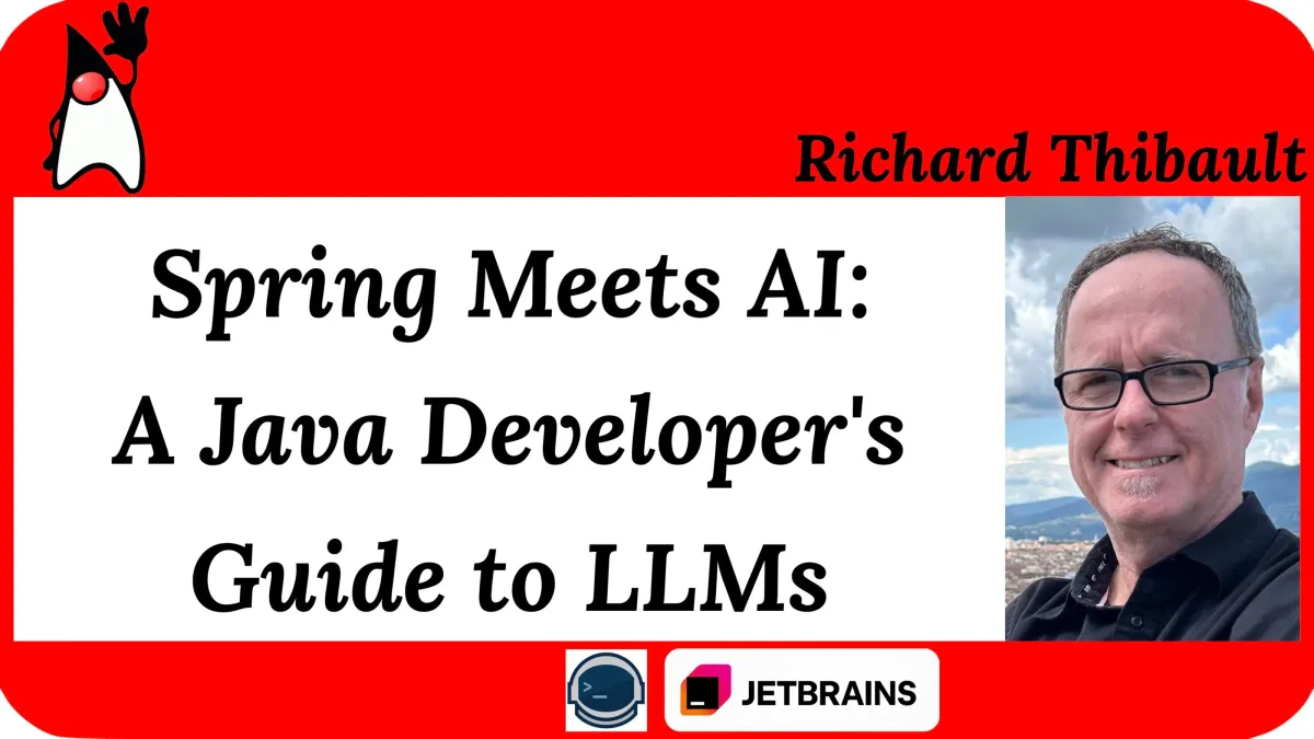 Spring Meets AI: A Java Developer's Guide to LLMs