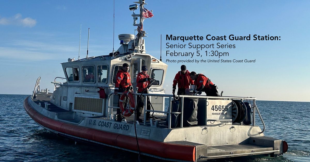 Marquette Coast Guard Station: Senior Support Series