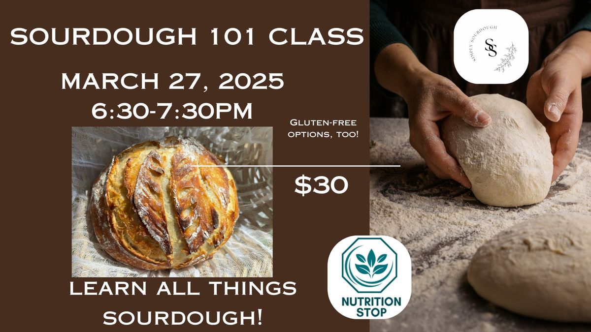 Sourdough 101 Class! GF options, too!