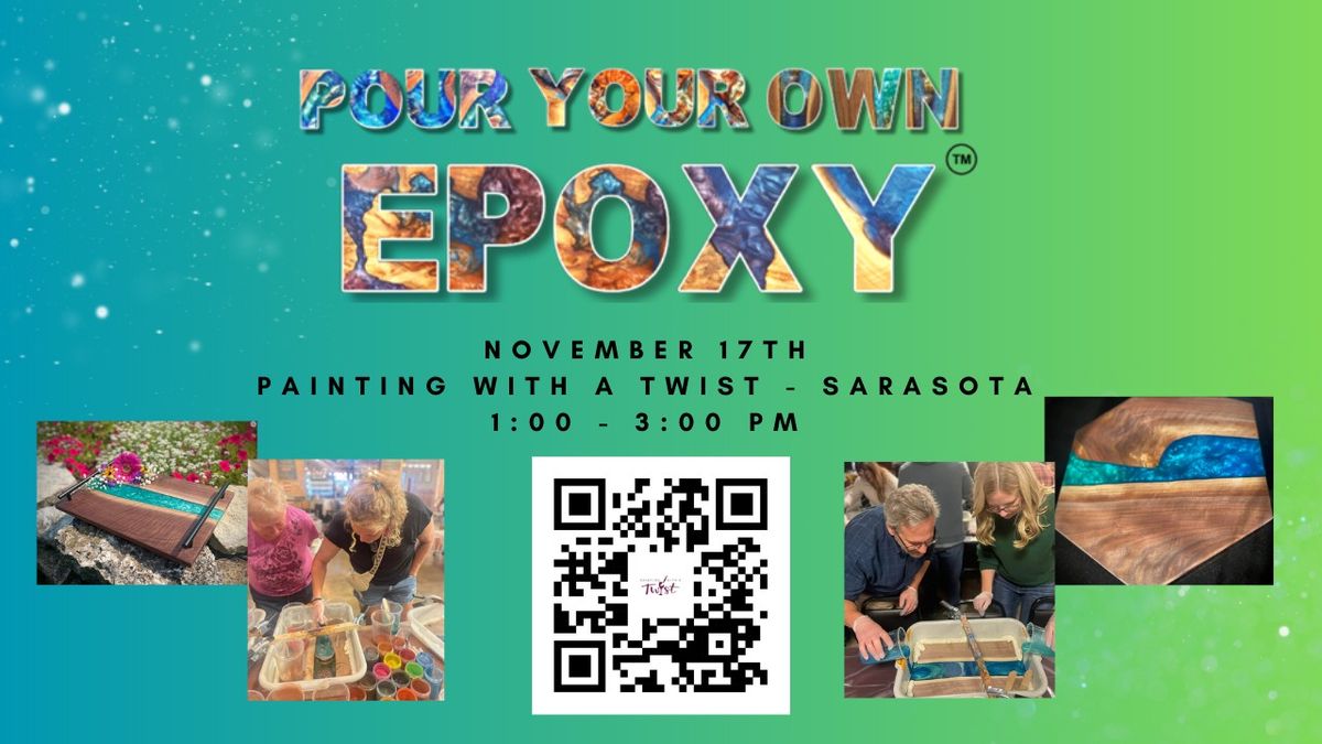 Pour Your Own Epoxy\u2122 (November 17th at Painting with a Twist, Sarasota, FL)