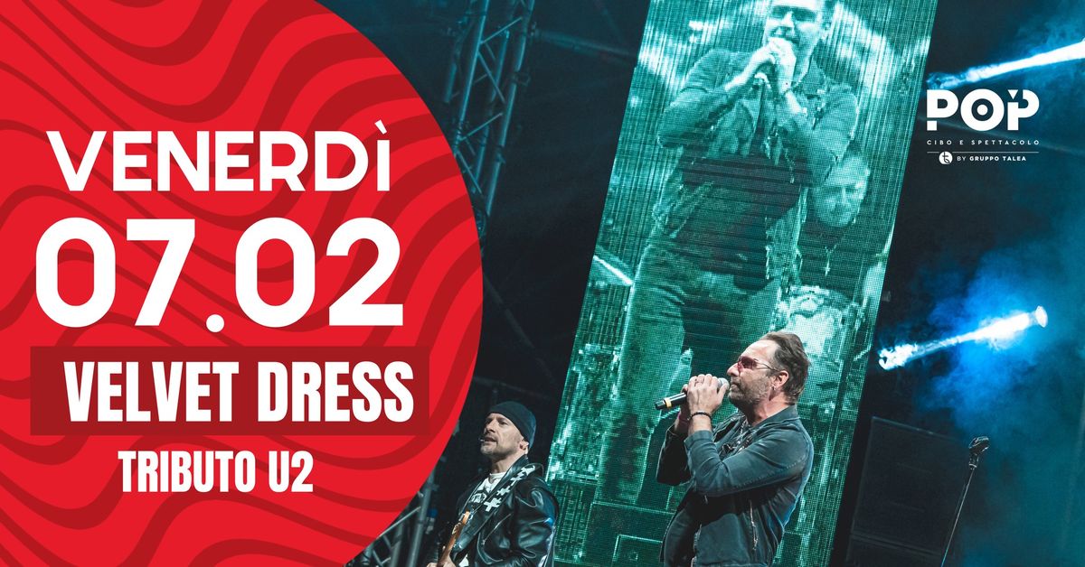 \u2728\ud83d\udd7aIL VENERD\u00ec POP\ud83d\udc83 \u2728 | Velvet Dress U2 Tribute - POP @Vigonza