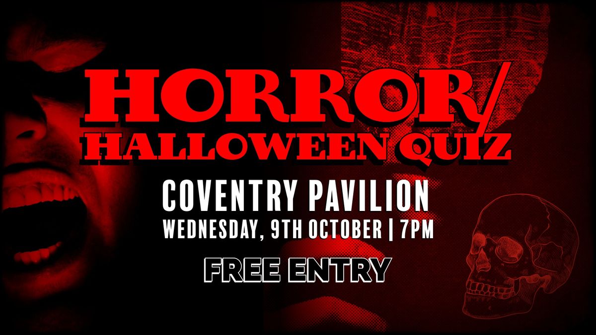 Horror\/Halloween Quiz at Coventry Pavilion 