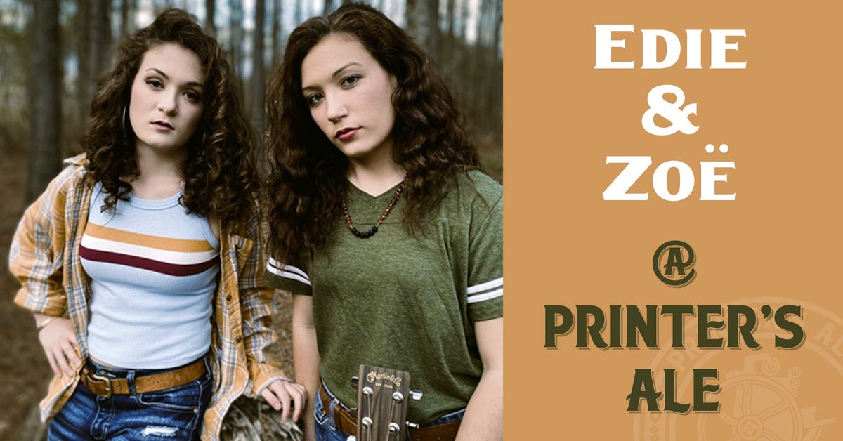 Friday Live Music w\/ Edie & Zo\u00eb at Printer's