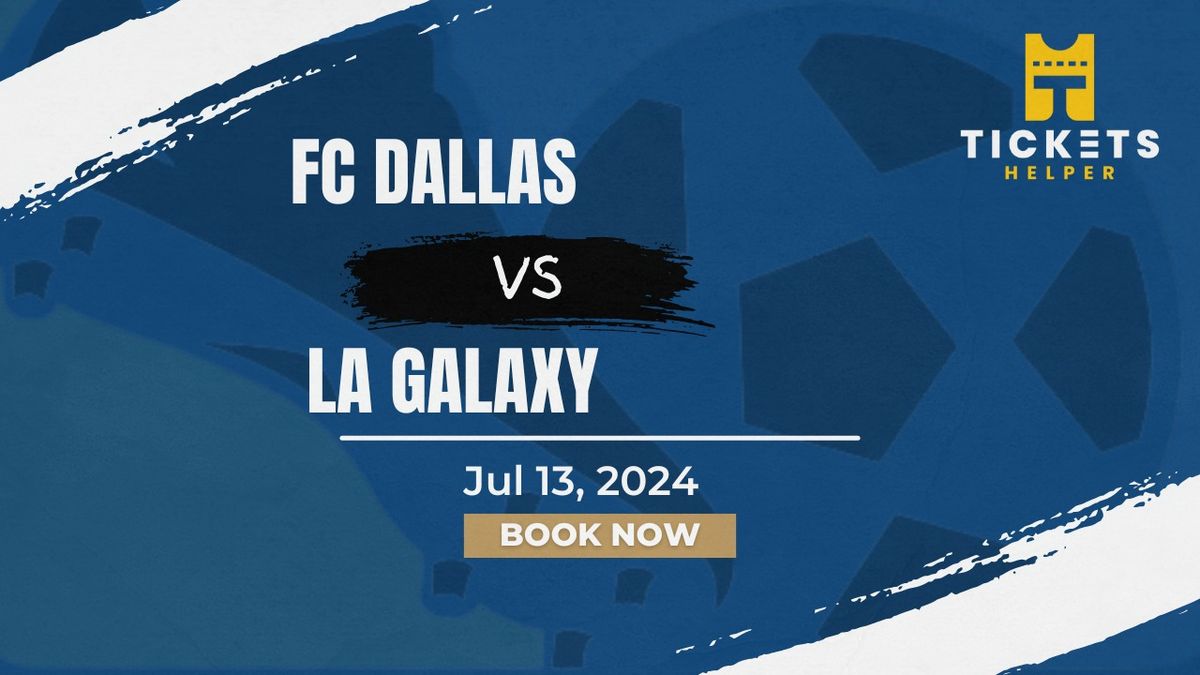 FC Dallas vs. LA Galaxy at Toyota Stadium - Frisco