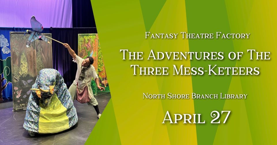 The Adventures of The Three Mess-Keteers @ North Shore Branch Library