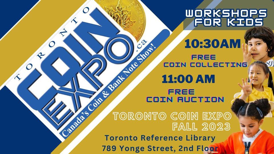 THE TORONTO COIN EXPO  Coin Collecting For KIDS & KIDS Coin Auction