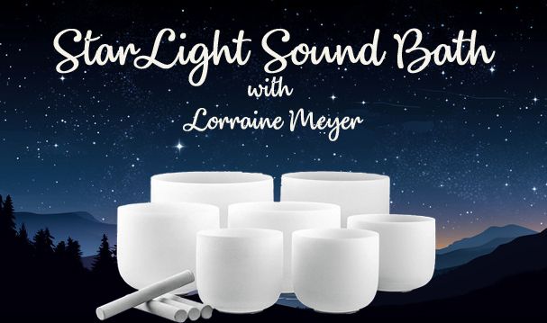 StarLight Sound Bath with Lorraine Meyer