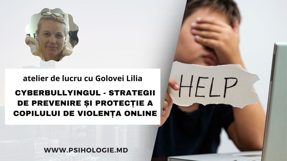 Cyberbullyingul - strategii de prevenire si protectie a copilului de violenta online