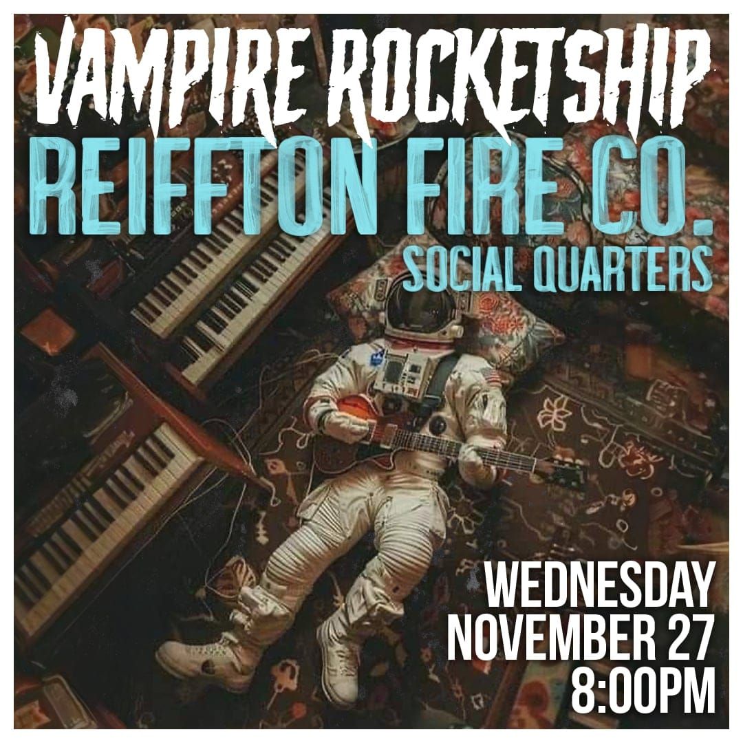 Vampire Rocketship @ Reiffton Fire Company Social Quarters (Exeter, PA)