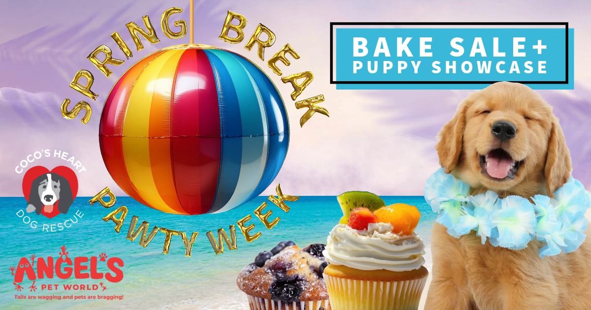 Spring Break Bake Sale + Puppy Showcase! 