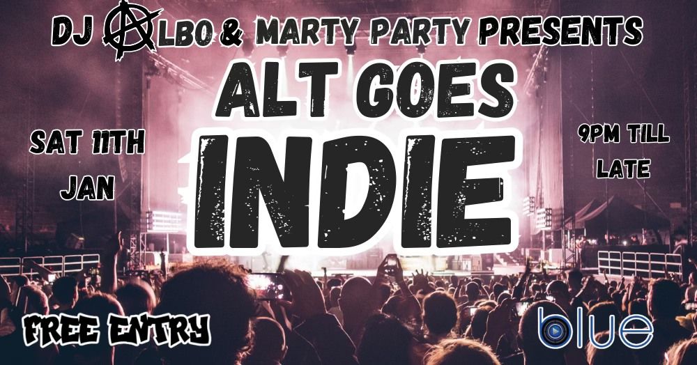 DJ Albo & Marty Party - Alt Goes Indie- Sat 11th January