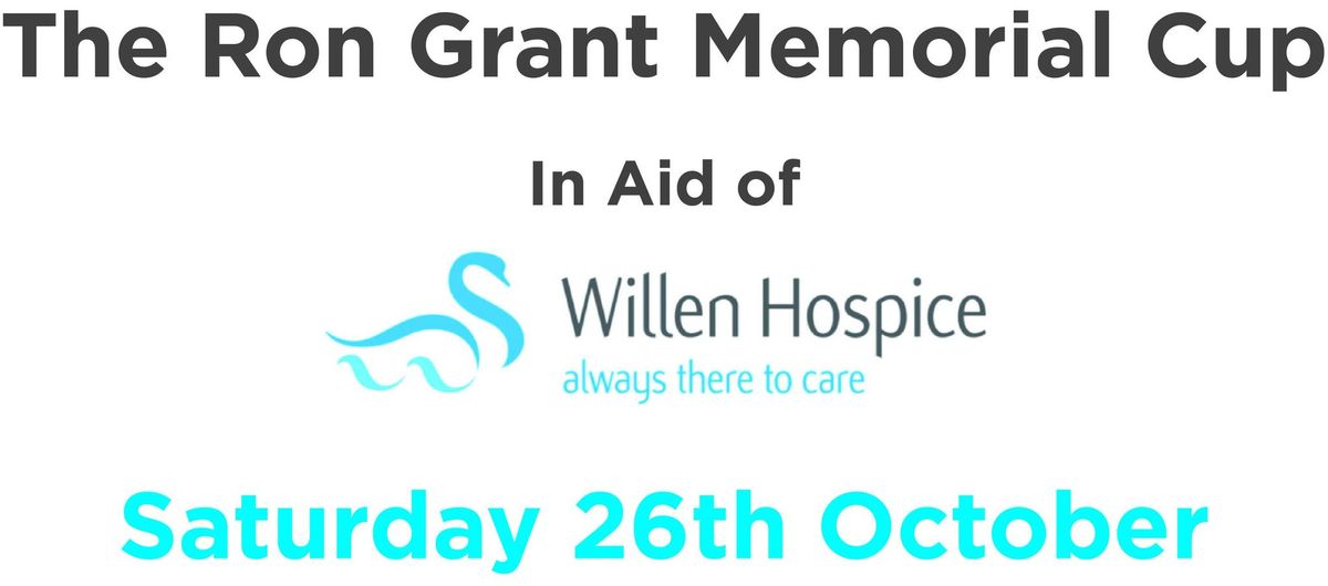 The Ron Grant Memorial Cup - In aid of Willen Hospice