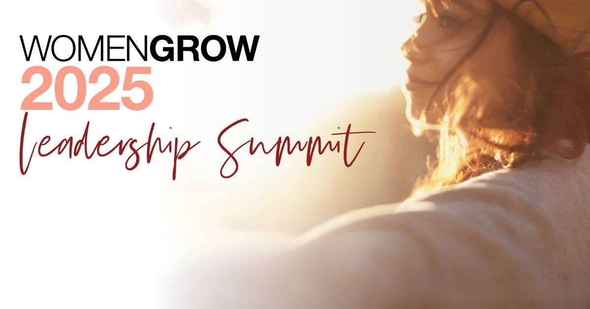 Women Grow Leadership Summit 2025