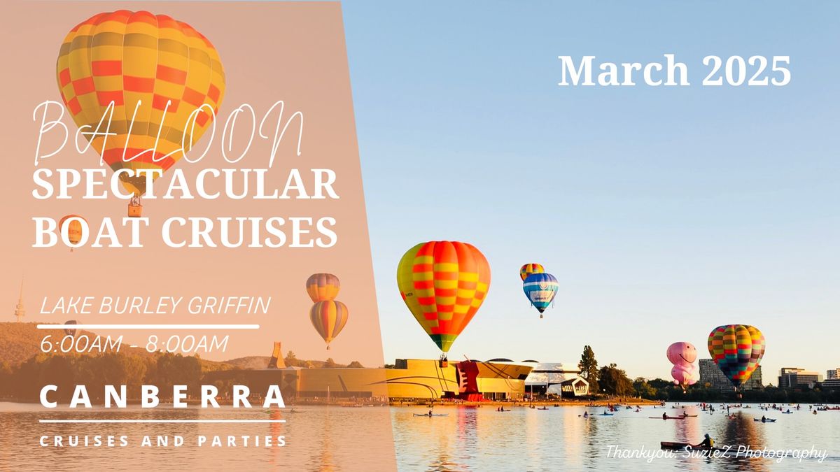 Balloon Spectacular Boat Cruises - March 2025