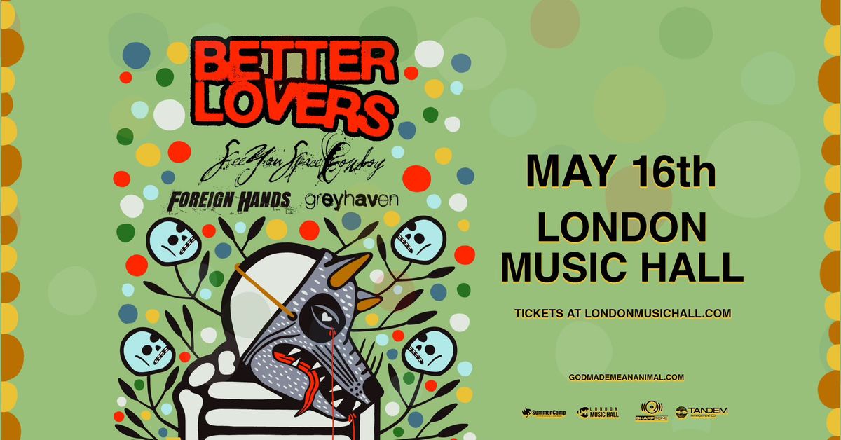 BETTER LOVERS w\/ SeeYouSpaceCowboy, Foreign Hands & greyhaven - May 16th @ London Music Hall