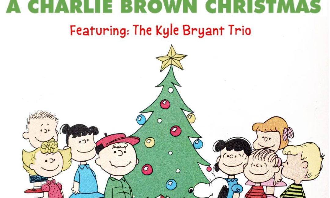 A Charlie Brown Christmas featuring The Kyle Bryant Trio