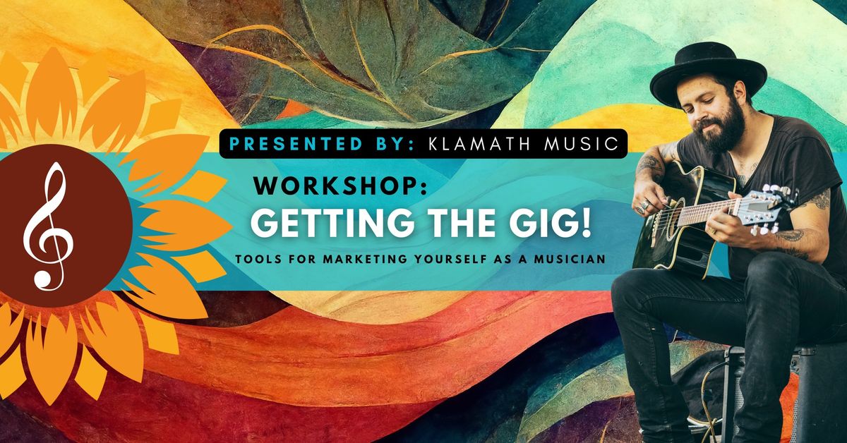 Getting the Gig! - Tools for Marketing Yourself as a Musician