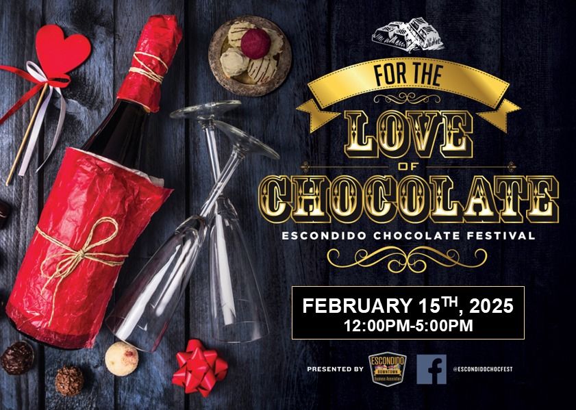 FOR THE LOVE OF CHOCOLATE, Escondido Chocolate Festival